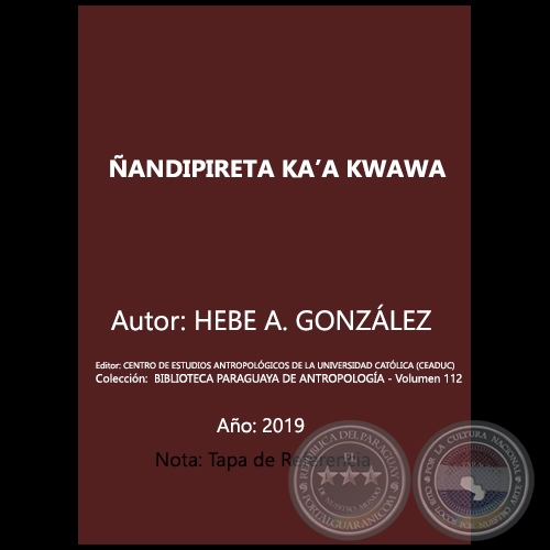 ANDIPIRETA KAA KWAWA. LO QUE NUESTROS ANCESTROS SABAN DEL MONTE - Autor: HEBE A. GONZLEZ - Ao 2019